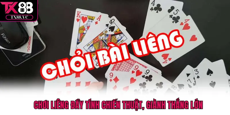 Chơi Liêng đầy tính chiến thuật, giành thắng lớn